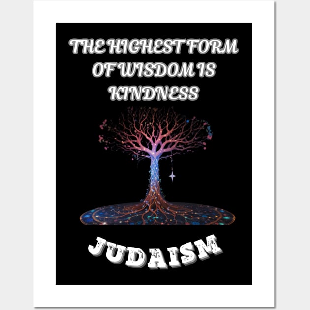 Judaism, The Highest Form Of Wisdom Is Kindness Wall Art by Smartteeshop